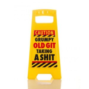 Grumpy Old Git Desk Warning Sign