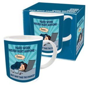 Hard Work Never Hurt Anyone Mug