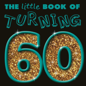 Little Book of Turning 60