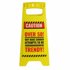 Caution Over 50! Desk Warning Sign