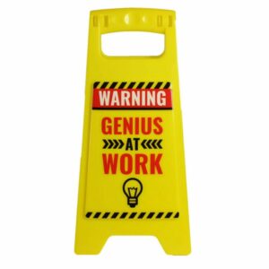 Genius At Work Desk Warning Sign